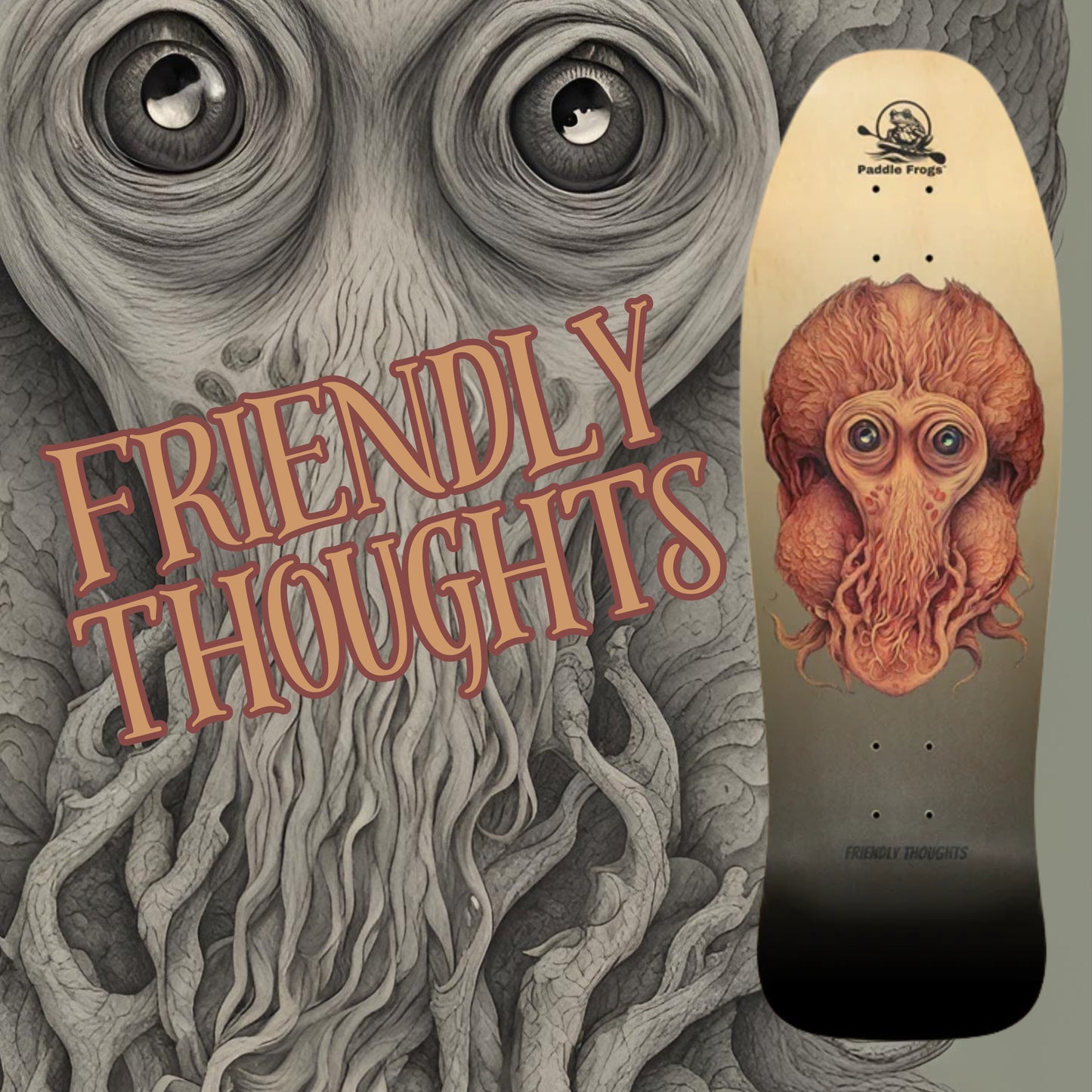 Friendly Thoughts | Pro Skateboard Decks by Paddle Frogs | Old-school Pro Deck