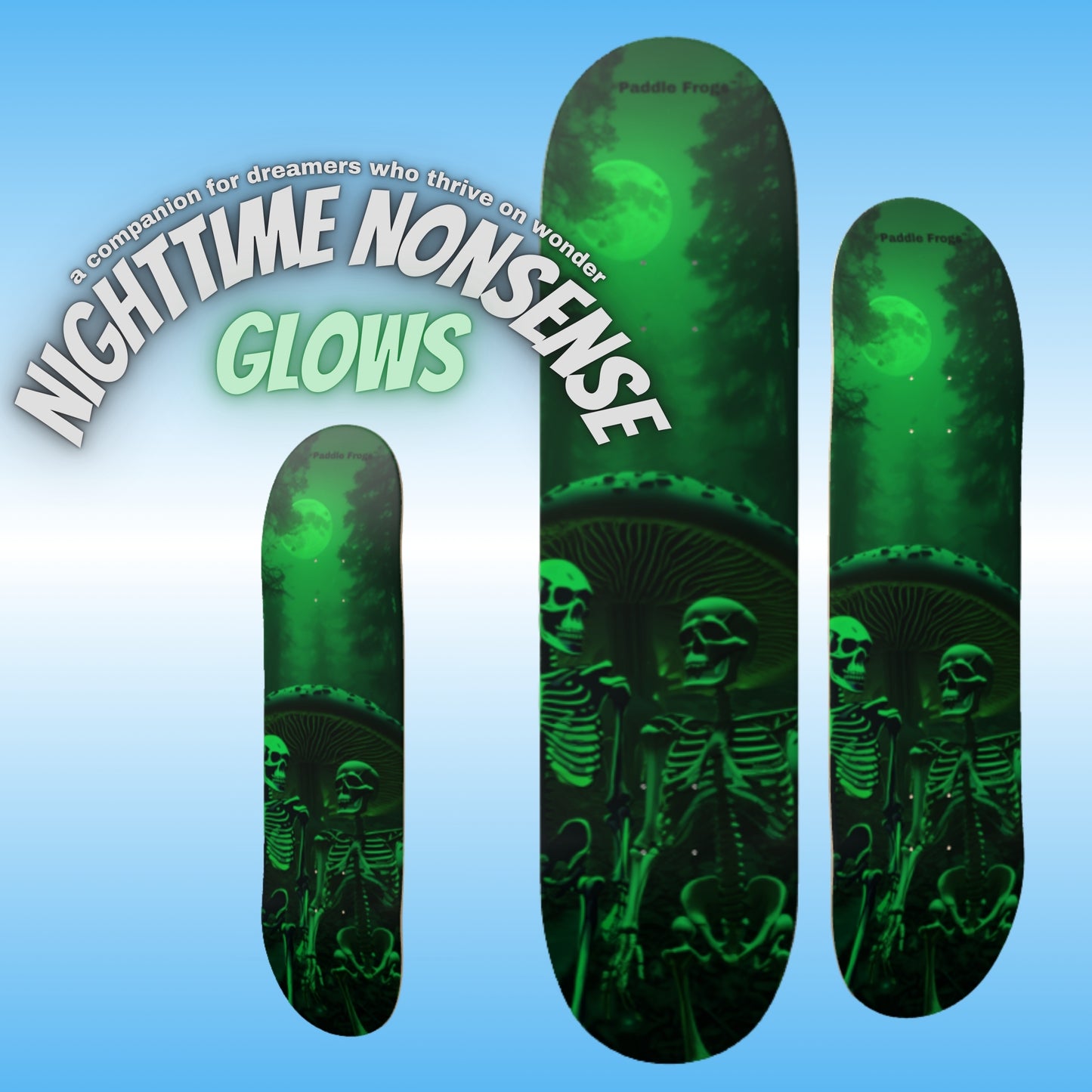 Nighttime Nonsense | Glows in the Dark | Paddle Frogs pro skate shop | a companion for dreamers who thrive on wonder
