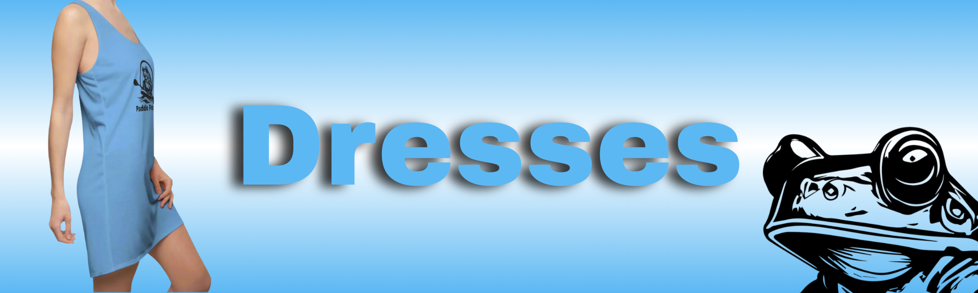 Dresses | Paddle Frogs | Promotional banner for dresses with a blue dress on the left and a frog logo on the right against a light blue background.