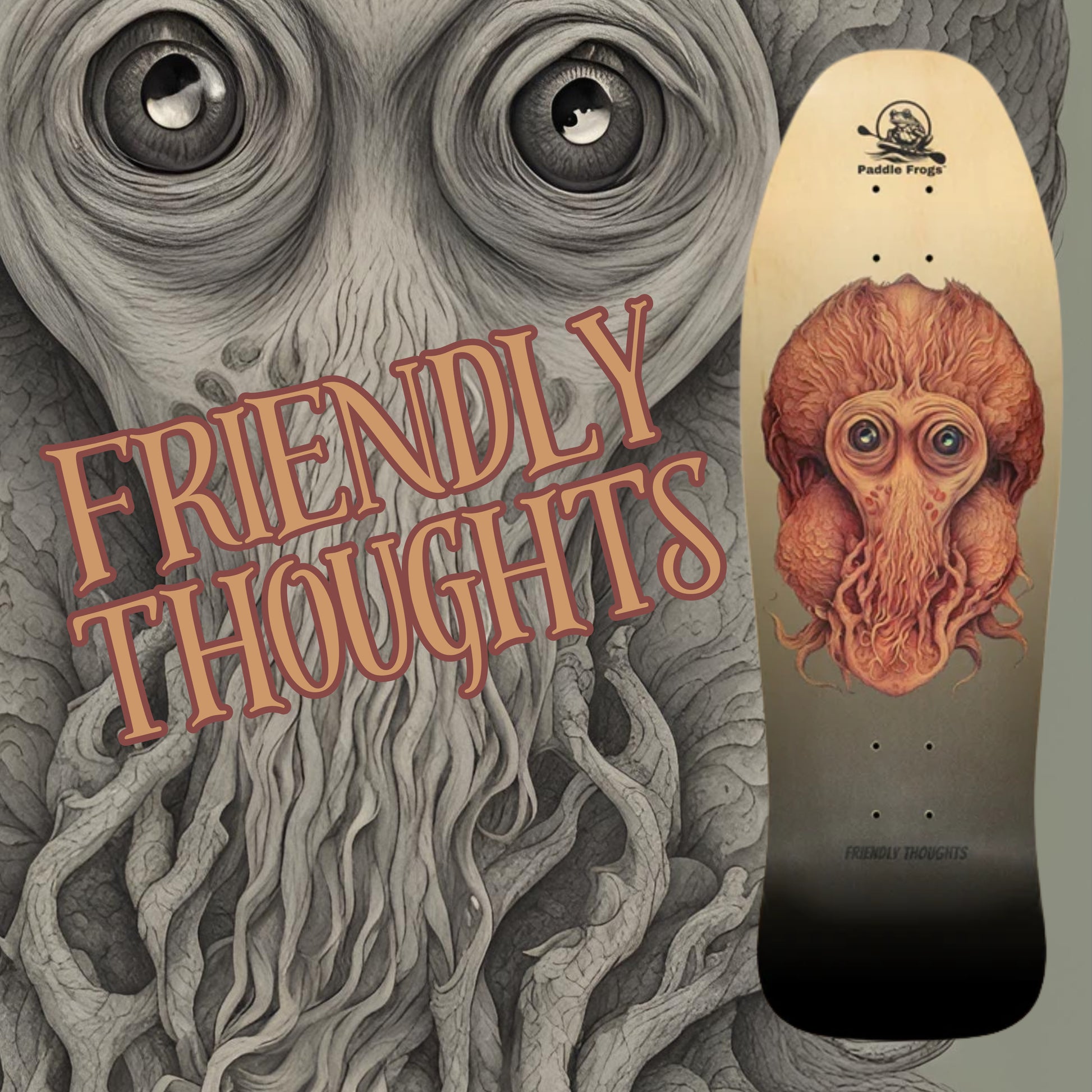 Friendly Thoughts | Pro Skateboard Decks by Paddle Frogs | Old-school Pro Deck 