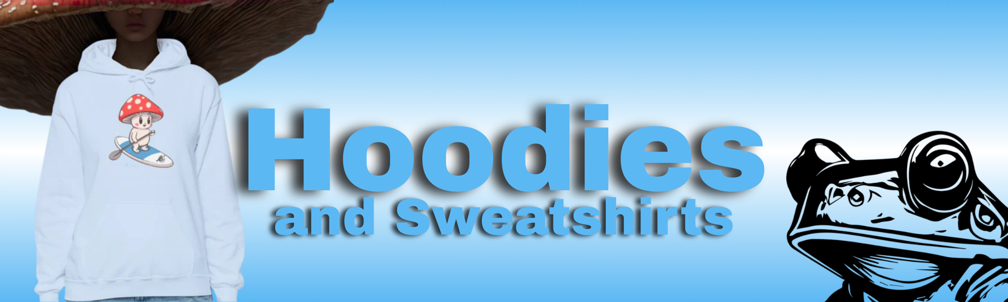 Hoodies and Sweatshirts | Paddle Frogs | Promotional banner for hoodies and sweatshirts with a cartoon character and frog design on a blue background.