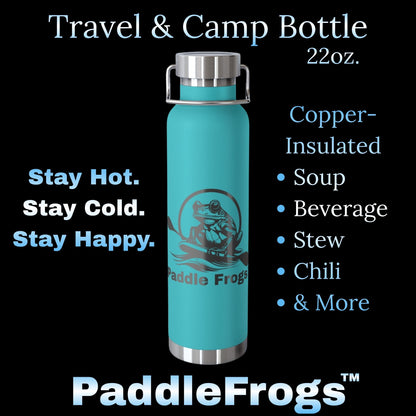 Paddle Frogs 22 ounce travel & camp bottle made for coffee, soup, stew, chili, beverages and more stay hot and stay cold