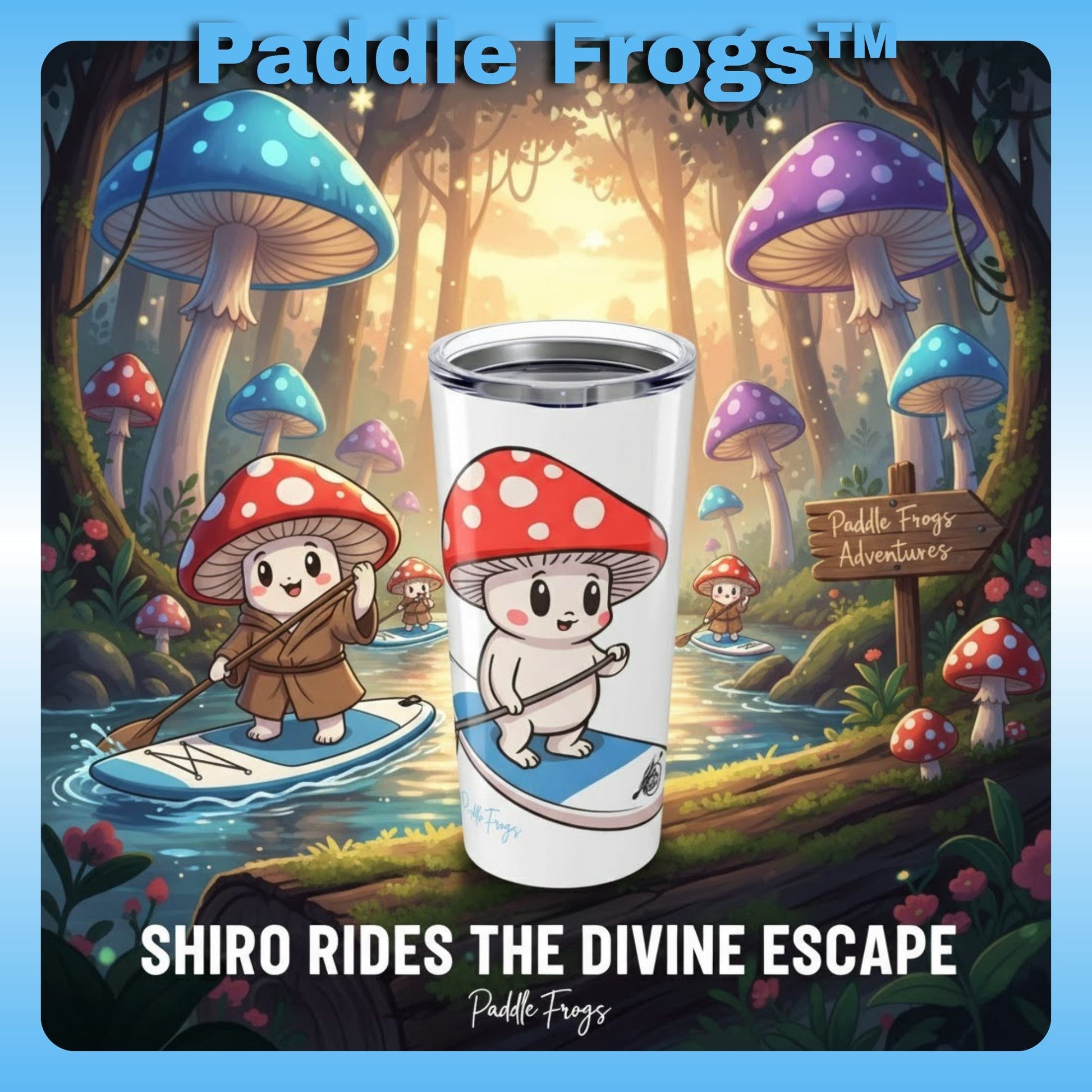 Shiro rides paddle board 20oz Stainless Steel Tumbler Mushroom Forest | Paddle Frogs - Tumbler with cartoon mushroom character on a forest background, featuring 'Paddle Frogs' branding.