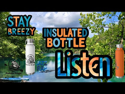 Your Best Insulated beverage bottle. For soup, cold water, or whatever you want to keep cold or HOT. Original Music by the Paddle Frogs crew.